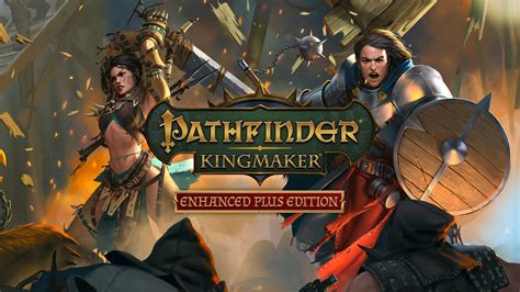 Pathfinder: Kingmaker – Unelmasta Todelliseen Hallitsijaan!